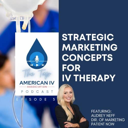 Strategic Marketing Concepts Relating to IV Therapy. | Special Guest: Audrey Neff.