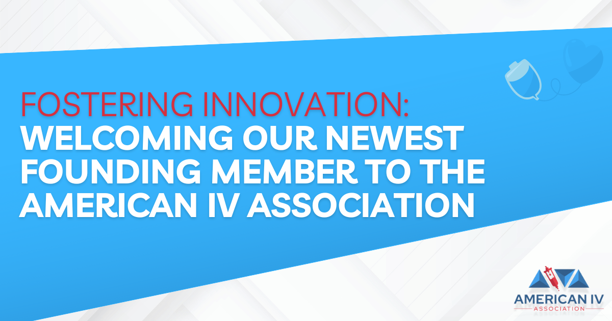 Fostering Innovation: Welcoming Our Newest Founding Member to the American IV Association