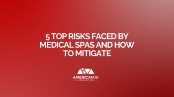 5 top risks faced by medical spas and how to mitigate them