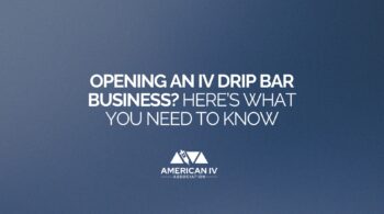 Opening an IV drip business Here’s what you need to know