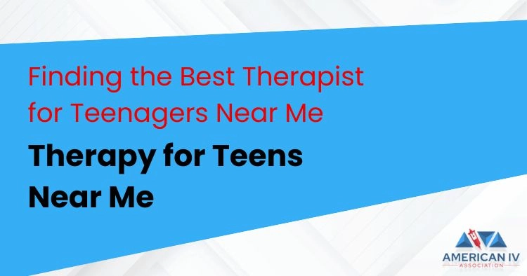 Therapy for Teens Near Me: Finding the Best Therapist for Teenagers Near Me