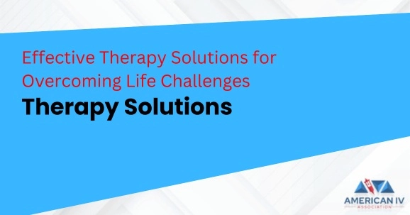 Effective Therapy Solutions for Overcoming Life Challenges